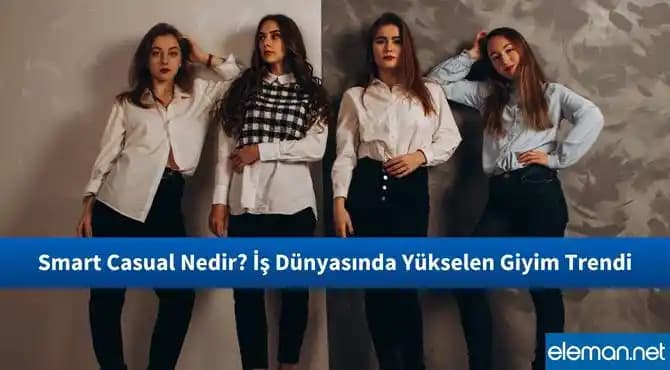 Business Casual Nedir ve İş Yerinde Doğru Business Casual Giyim Nasıl Olmalıdır?