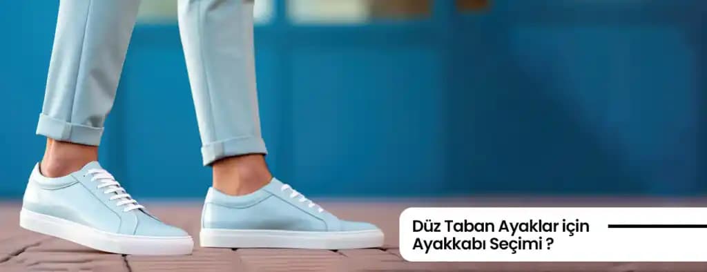 Düz Tabanlılar İçin İlkbahar ve Yaz Aylarında Rahat ve Destekleyici Ayakkabı Seçenekleri