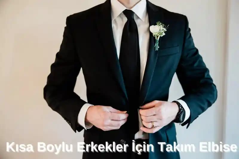 Kısa Gövdeye Sahip Erkekler İçin Takım Elbise Seçiminde Doğru Ceket Uzunluğu ve Kesim Önerileri