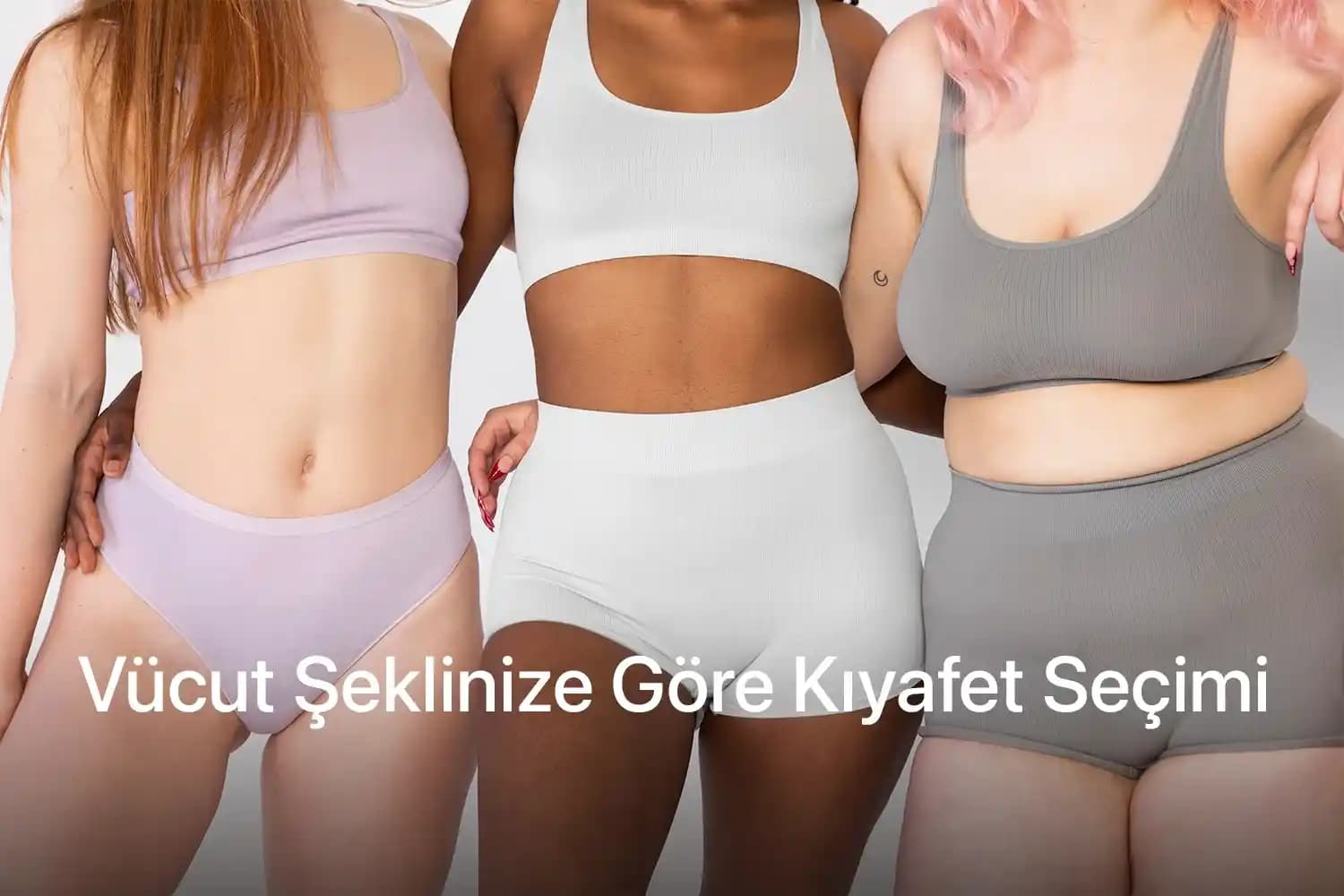 Vücut Tipinize Uygun Kıyafet Seçimi ve Online Alışverişte Dikkat Edilmesi Gerekenler